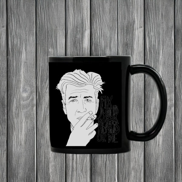 David Lynch "Fix Your Hearts Or Die" Mug