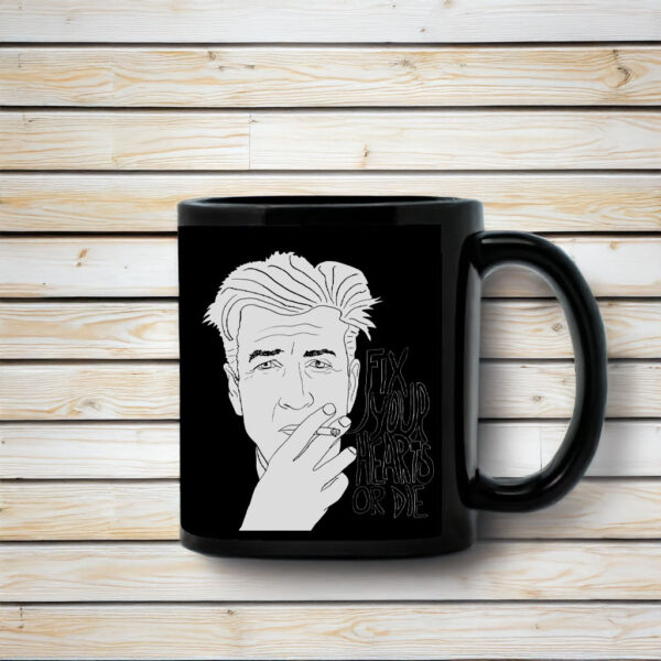 David Lynch "Fix Your Hearts Or Die" Mug