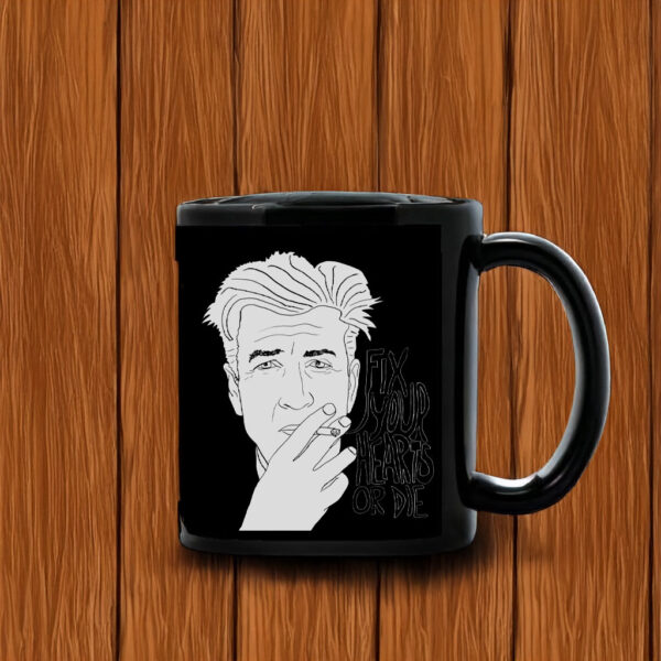 David Lynch "Fix Your Hearts Or Die" Mug