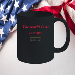 David Lynch Mug, The world is as you are Mug