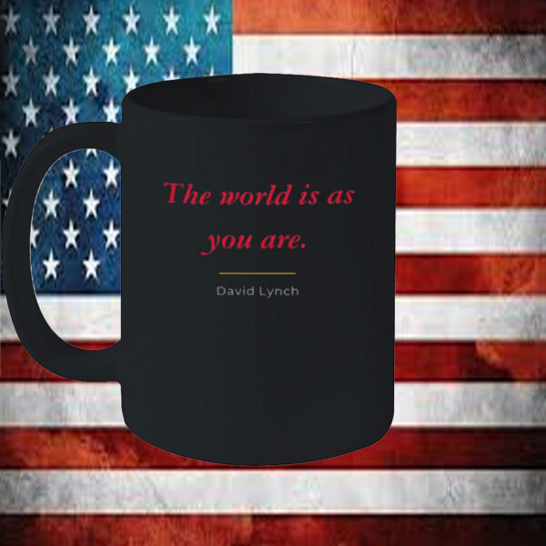 David Lynch Mug, The world is as you are Mug