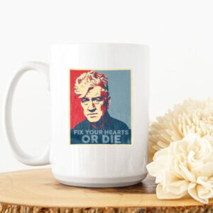 Fix Your Hearts Or Die Unisex Mug, Rip David Lynch Mug