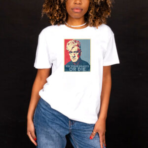 Fix Your Hearts Or Die Unisex T-Shirt, Rip David Lynch Shirt