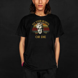 Retro Fix Your Hearts Or Die Unisex T-Shirt, David Lynch Shirt