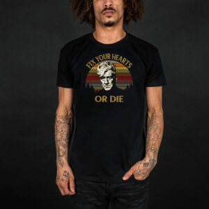 Retro Fix Your Hearts Or Die Unisex T-Shirt, David Lynch Shirt