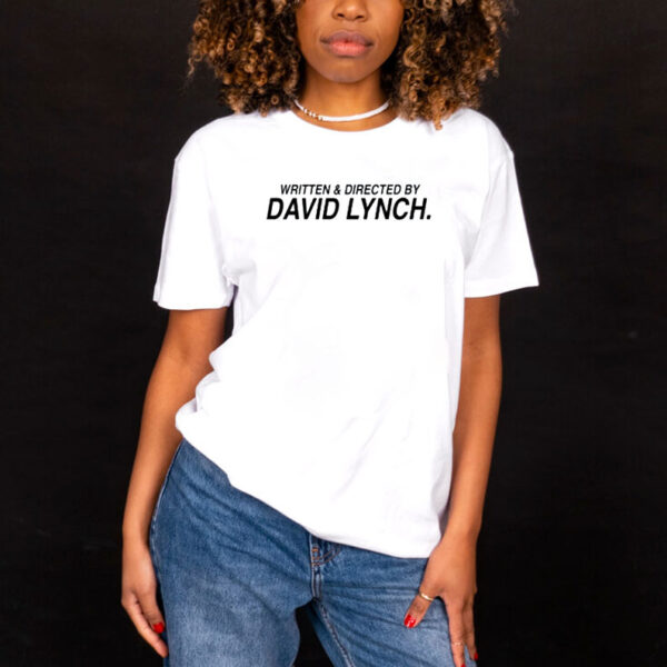 Written & directed by David Lynch print T-shirt