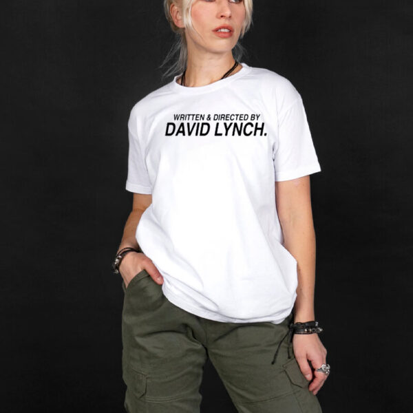 Written & directed by David Lynch print T-shirt