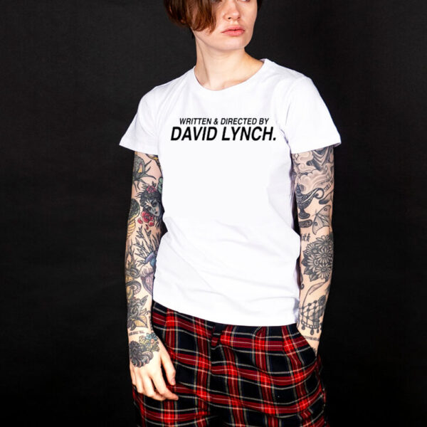 Written & directed by David Lynch print T-shirt