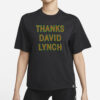 Thanks David Lynch Classic T-Shirt